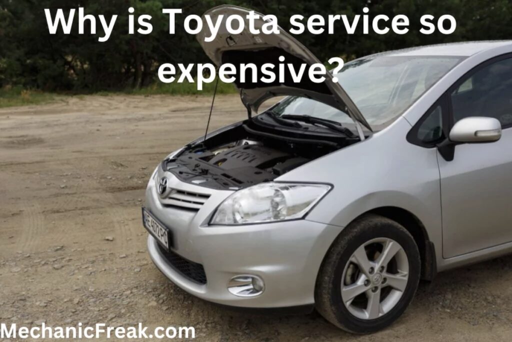 Why Is Toyota Service So Expensive? (Justified or NOT?!) MechanicFreak