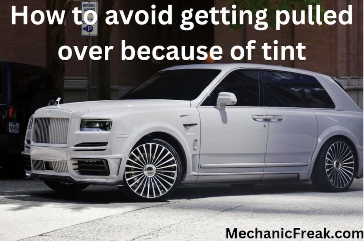 How to avoid getting pulled over because of tint