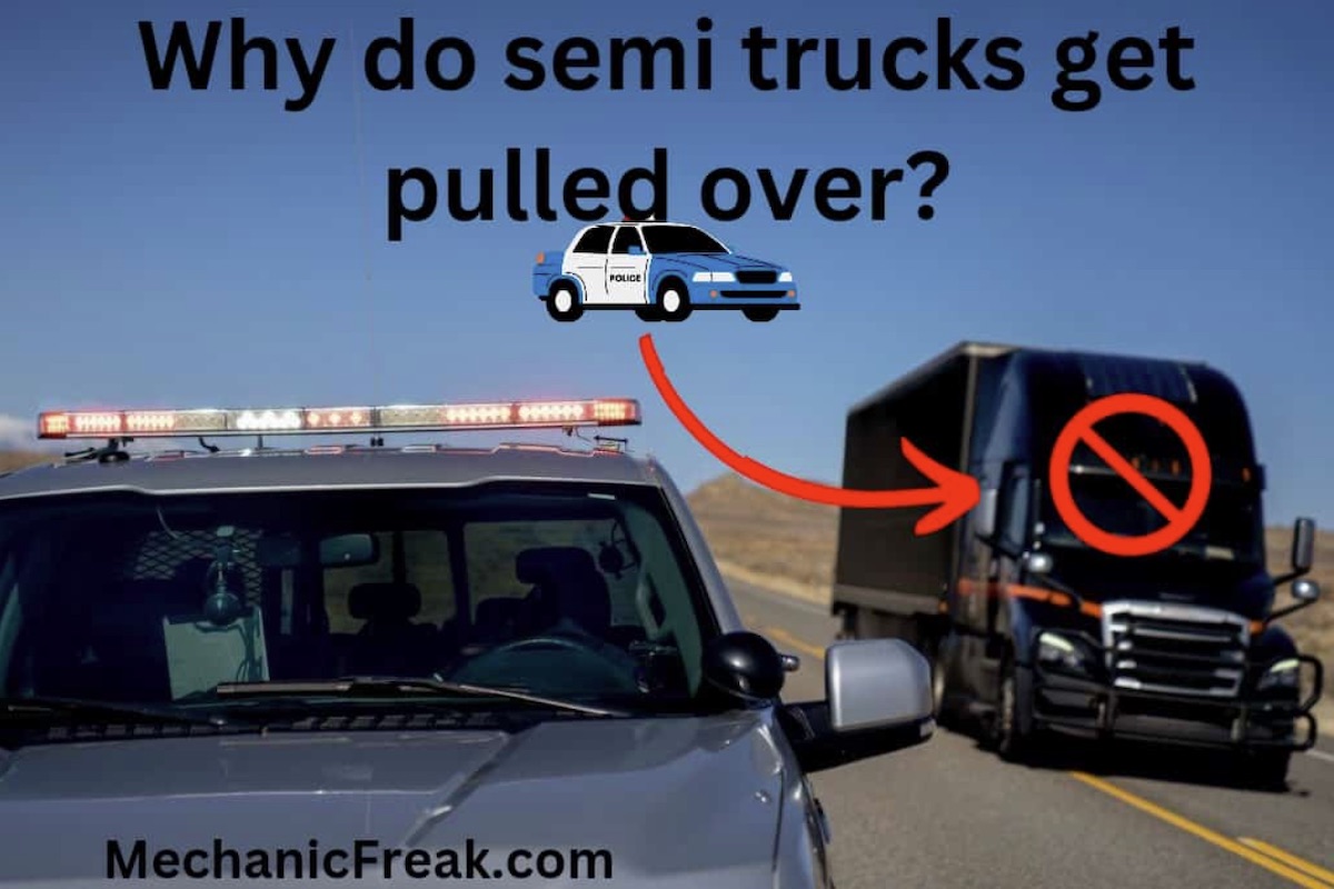 Why do semi trucks get pulled over